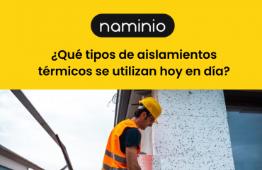 ▷ ¿Qué tipos de aislamientos térmicos se utilizan hoy en día?